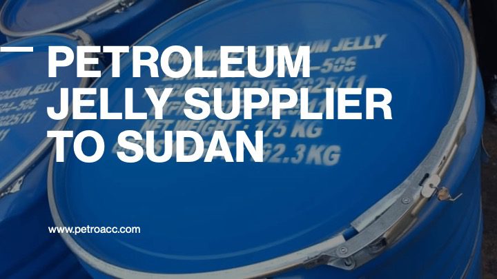 Petroleum Jelly Supplier to Sudan